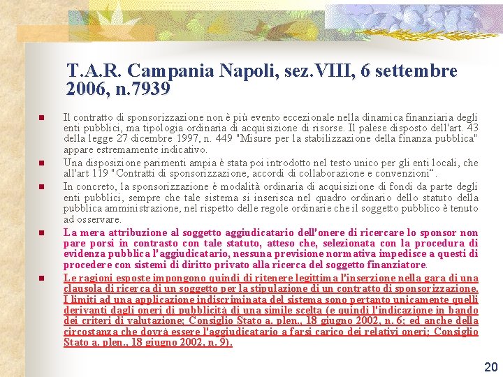 T. A. R. Campania Napoli, sez. VIII, 6 settembre 2006, n. 7939 n n