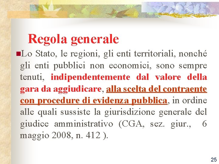 Regola generale n. Lo Stato, le regioni, gli enti territoriali, nonché gli enti pubblici