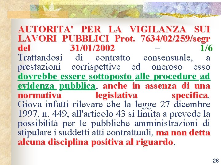 AUTORITA' PER LA VIGILANZA SUI LAVORI PUBBLICI Prot. 7634/02/259/segr del 31/01/2002 – 1/6 Trattandosi