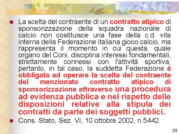 n La scelta del contraente di un contratto atipico di sponsorizzazione della squadra nazionale