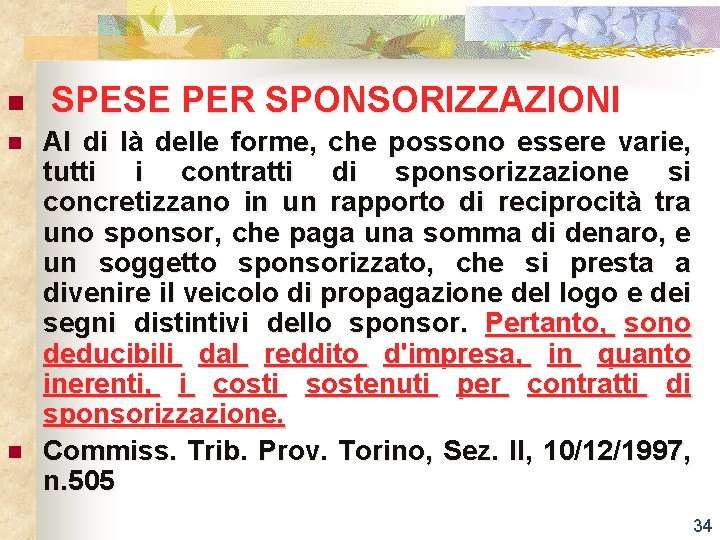 n n n SPESE PER SPONSORIZZAZIONI Al di là delle forme, che possono essere