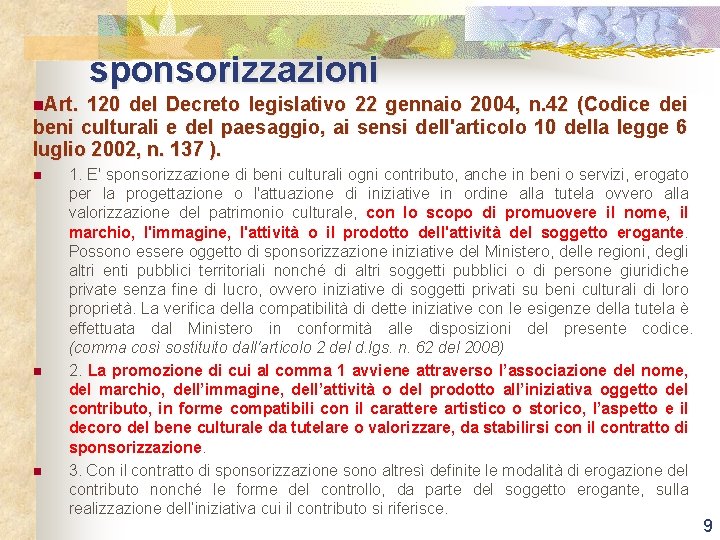 sponsorizzazioni n. Art. 120 del Decreto legislativo 22 gennaio 2004, n. 42 (Codice dei