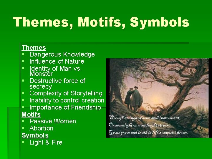 Themes, Motifs, Symbols Themes § Dangerous Knowledge § Influence of Nature § Identity of