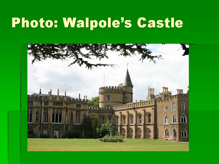 Photo: Walpole’s Castle 