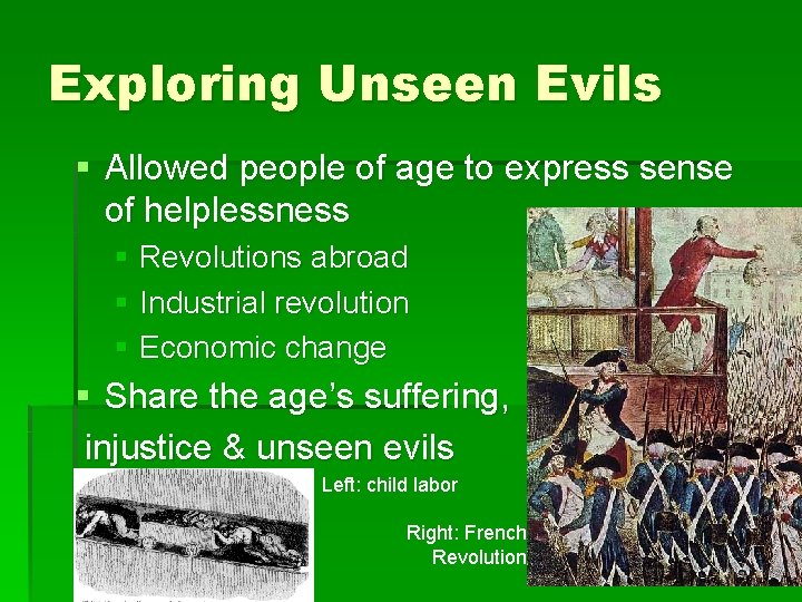 Exploring Unseen Evils § Allowed people of age to express sense of helplessness §