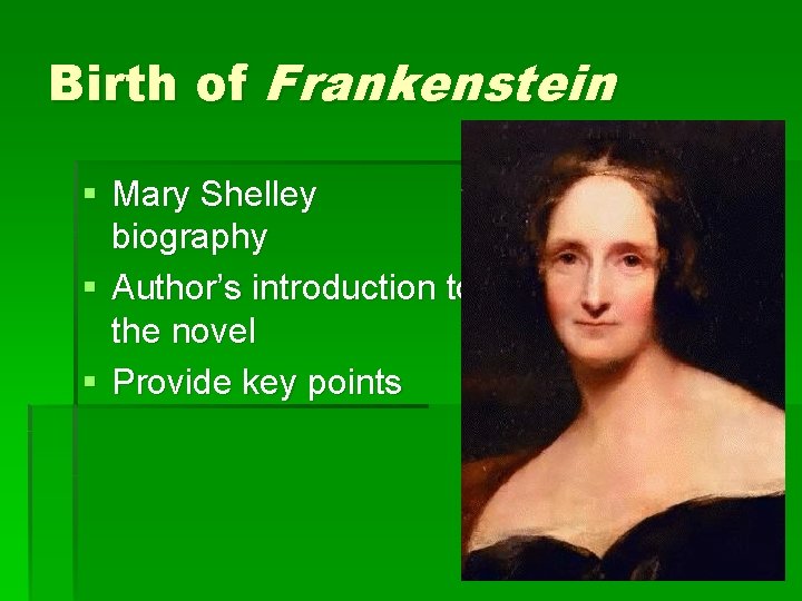 Birth of Frankenstein § Mary Shelley biography § Author’s introduction to the novel §