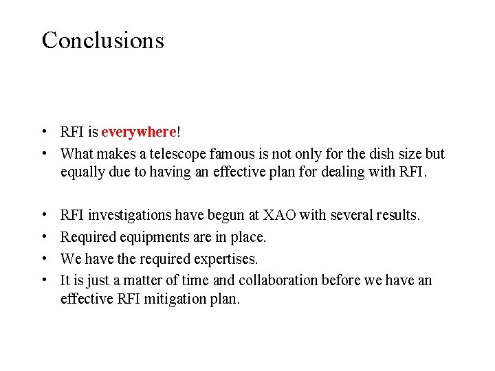 Conclusions • RFI is everywhere! • What makes a telescope famous is not only