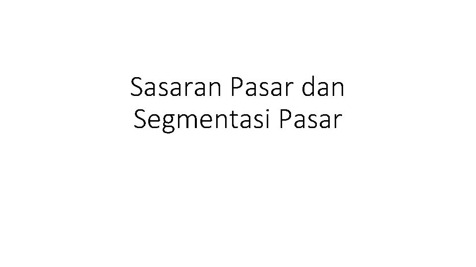 Sasaran Pasar dan Segmentasi Pasar 