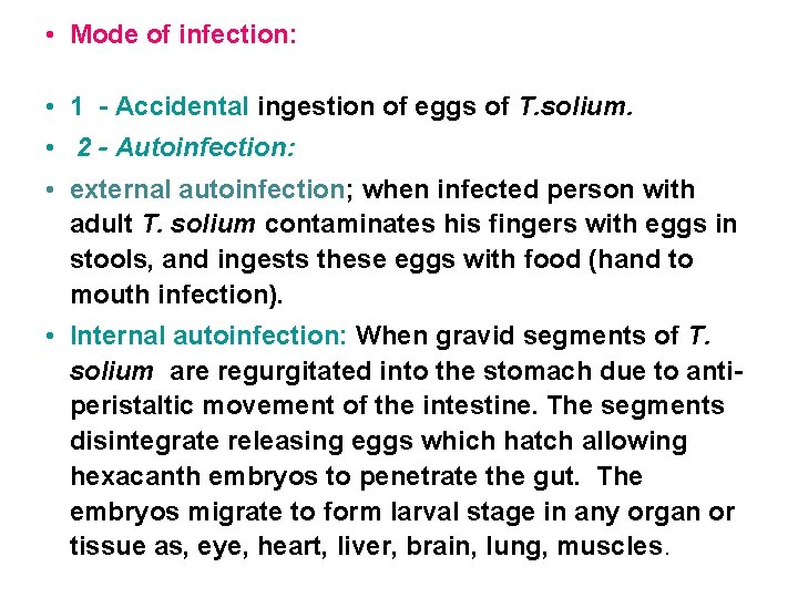  • Mode of infection: • 1 - Accidental ingestion of eggs of T.