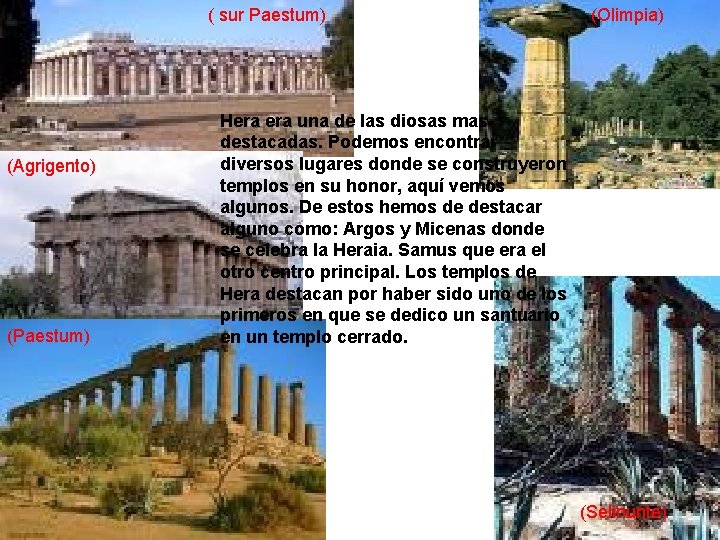 ( sur Paestum) (Agrigento) (Paestum) (Olimpia) Hera una de las diosas mas destacadas. Podemos