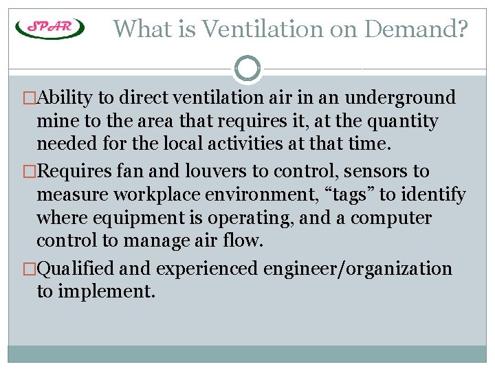 What is Ventilation on Demand? �Ability to direct ventilation air in an underground mine