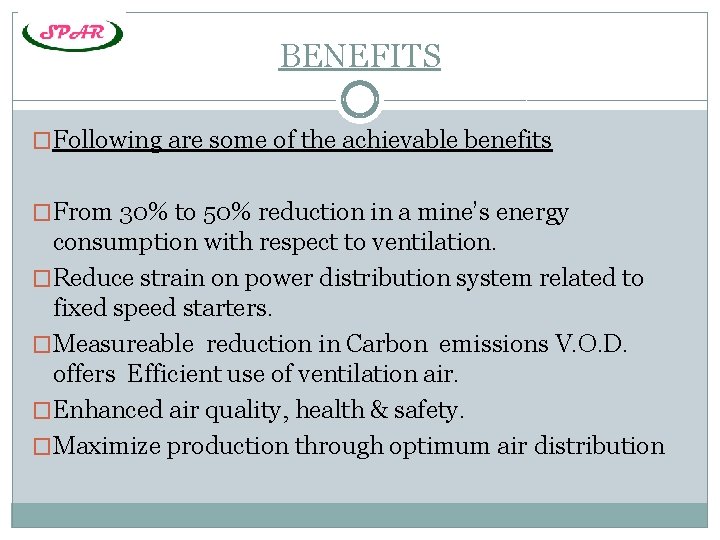 BENEFITS �Following are some of the achievable benefits �From 30% to 50% reduction in