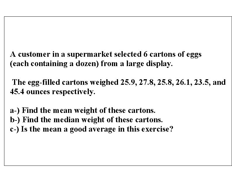 A customer in a supermarket selected 6 cartons of eggs (each containing a dozen)