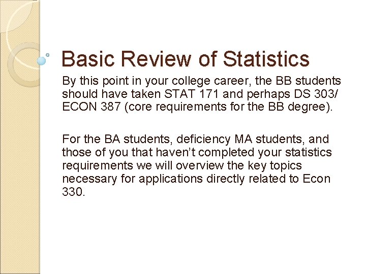 Basic Review of Statistics By this point in your college career, the BB students