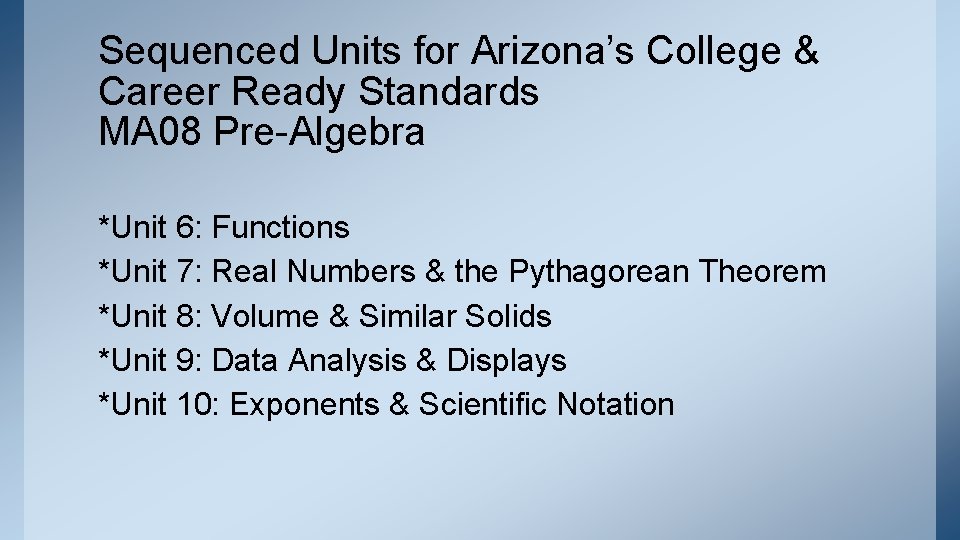 Sequenced Units for Arizona’s College & Career Ready Standards MA 08 Pre-Algebra *Unit 6: