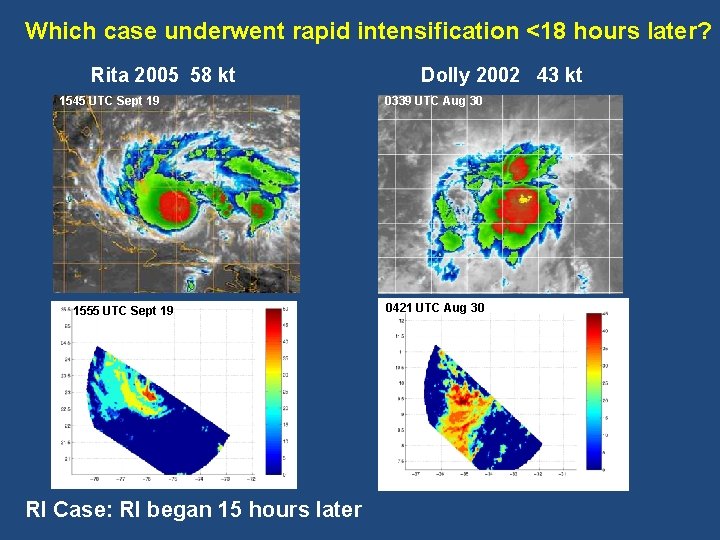 Which case underwent rapid intensification <18 hours later? Rita 2005 58 kt 1545 UTC