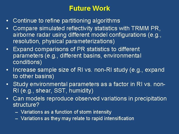 Future Work • Continue to refine partitioning algorithms • Compare simulated reflectivity statistics with