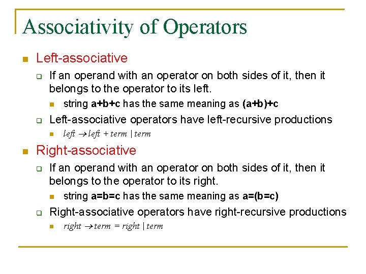 Associativity of Operators n Left-associative q If an operand with an operator on both