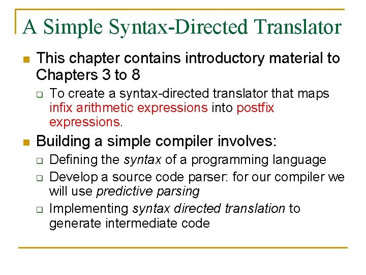 A Simple Syntax-Directed Translator n This chapter contains introductory material to Chapters 3 to