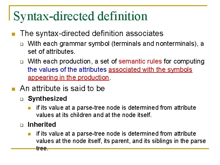 Syntax-directed definition n The syntax-directed definition associates q q n With each grammar symbol