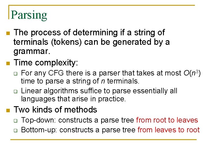 Parsing n n The process of determining if a string of terminals (tokens) can