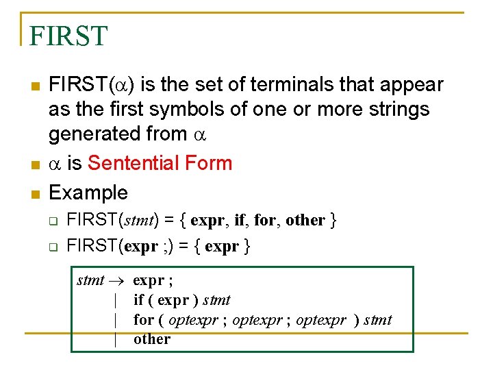 FIRST n n n FIRST( ) is the set of terminals that appear as