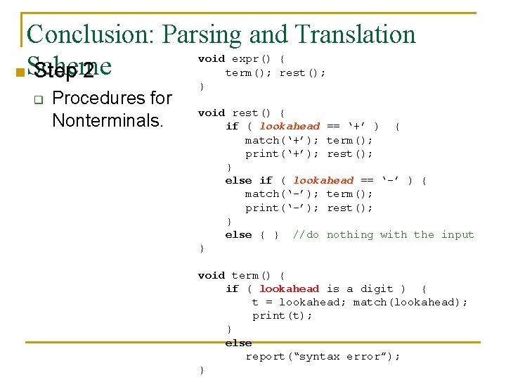 Conclusion: Parsing and Translation void expr() { term(); rest(); n Scheme Step 2 q