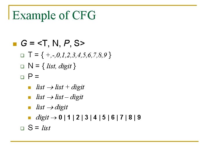 Example of CFG n G = <T, N, P, S> q q q T