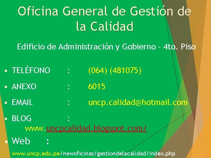 Oficina General de Gestión de la Calidad Edificio de Administración y Gobierno – 4