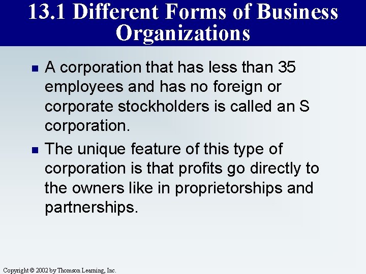 13. 1 Different Forms of Business Organizations n n A corporation that has less