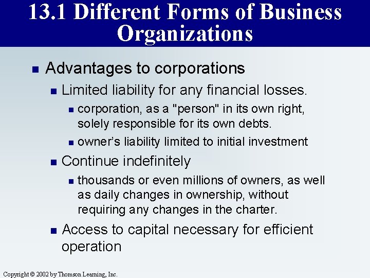 13. 1 Different Forms of Business Organizations n Advantages to corporations n Limited liability