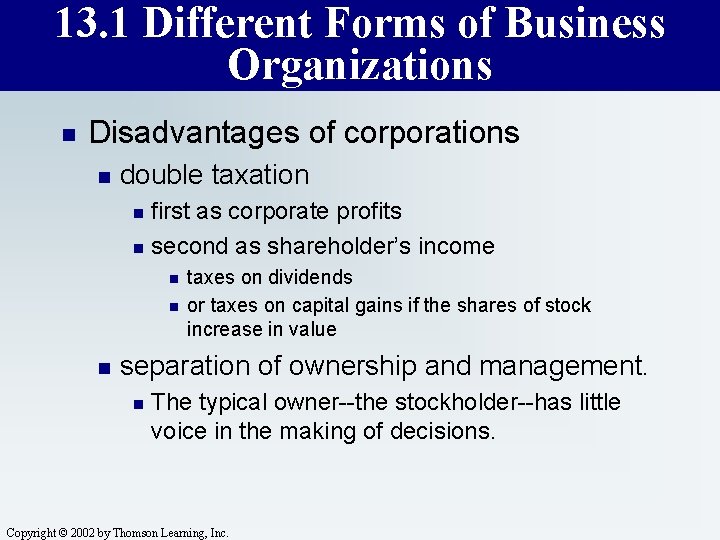 13. 1 Different Forms of Business Organizations n Disadvantages of corporations n double taxation