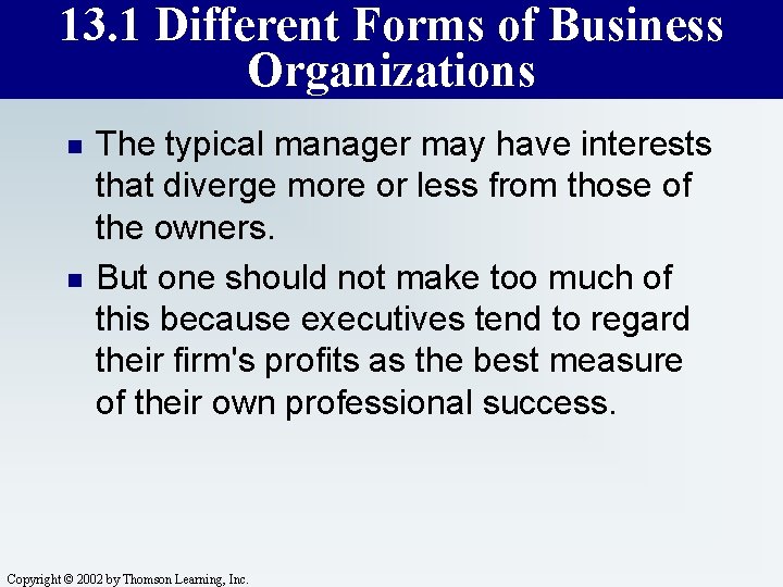 13. 1 Different Forms of Business Organizations n n The typical manager may have