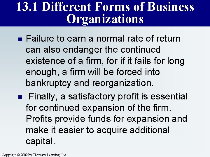 13. 1 Different Forms of Business Organizations n n Failure to earn a normal