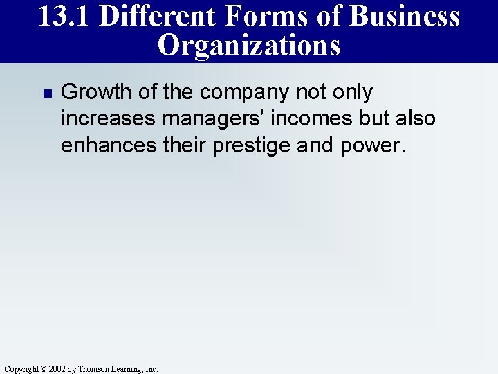 13. 1 Different Forms of Business Organizations n Growth of the company not only