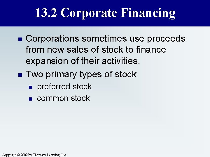 13. 2 Corporate Financing n n Corporations sometimes use proceeds from new sales of