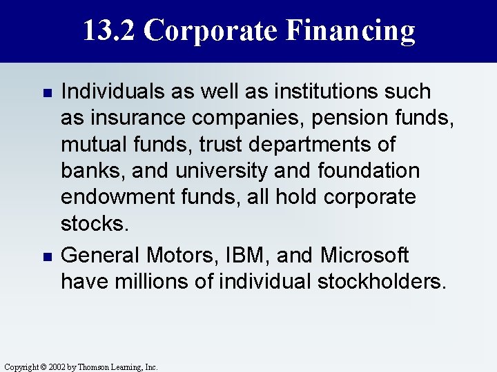 13. 2 Corporate Financing n n Individuals as well as institutions such as insurance