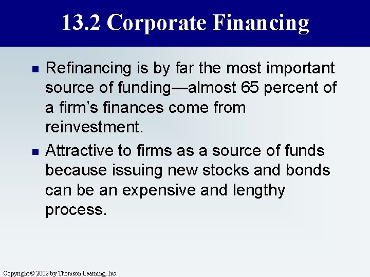 13. 2 Corporate Financing n n Refinancing is by far the most important source