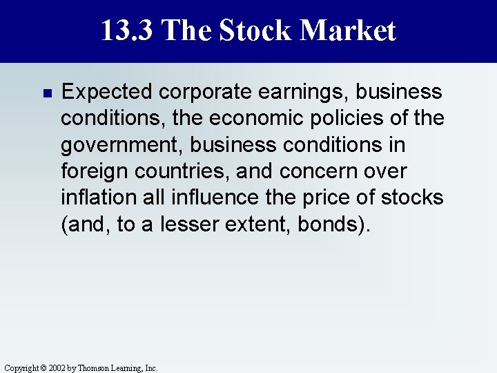 13. 3 The Stock Market n Expected corporate earnings, business conditions, the economic policies
