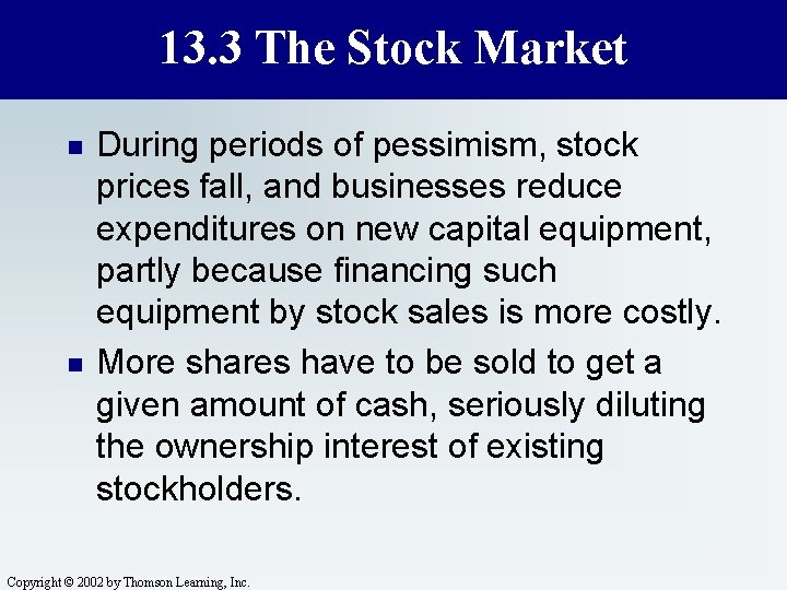 13. 3 The Stock Market n n During periods of pessimism, stock prices fall,