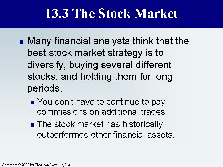 13. 3 The Stock Market n Many financial analysts think that the best stock