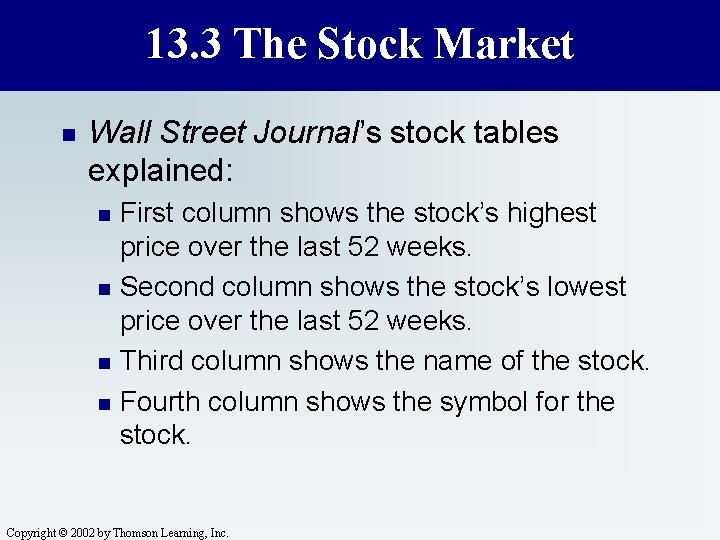 13. 3 The Stock Market n Wall Street Journal’s stock tables explained: n n