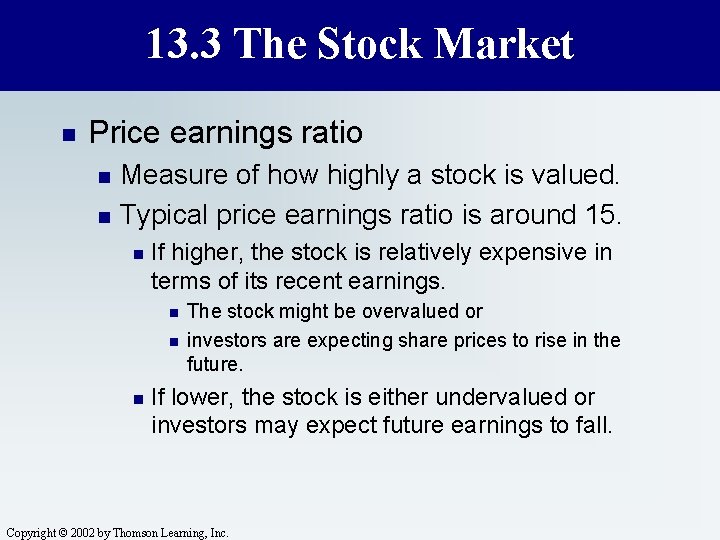 13. 3 The Stock Market n Price earnings ratio n n Measure of how