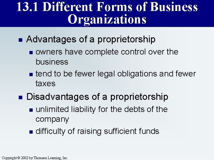 13. 1 Different Forms of Business Organizations n Advantages of a proprietorship n n