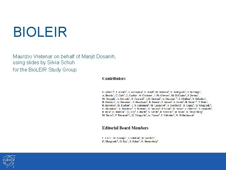 BIOLEIR Maurizio Vretenar on behalf of Manjit Dosanih, using slides by Silvia Schuh for