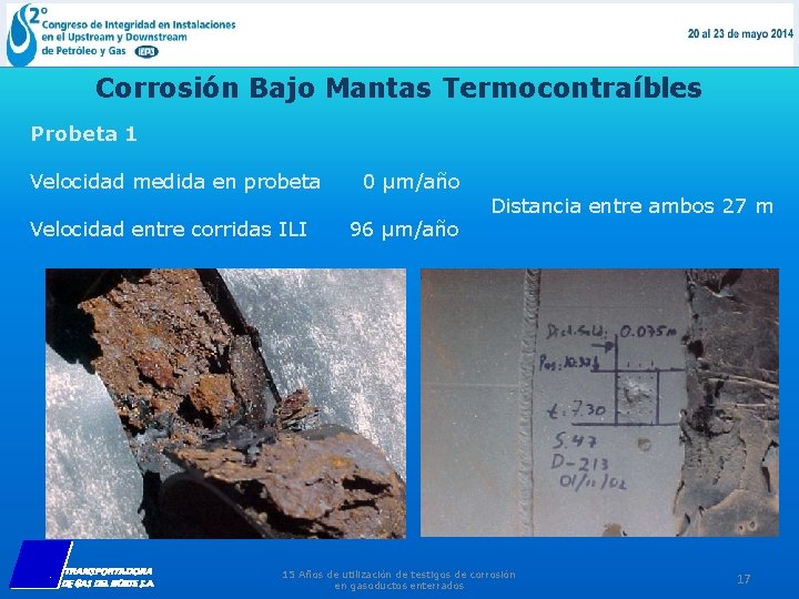 Corrosión Bajo Mantas Termocontraíbles Probeta 1 Velocidad medida en probeta Velocidad entre corridas ILI