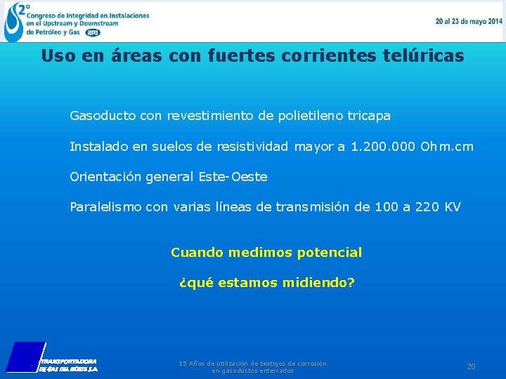 Uso en áreas con fuertes corrientes telúricas Gasoducto con revestimiento de polietileno tricapa Instalado