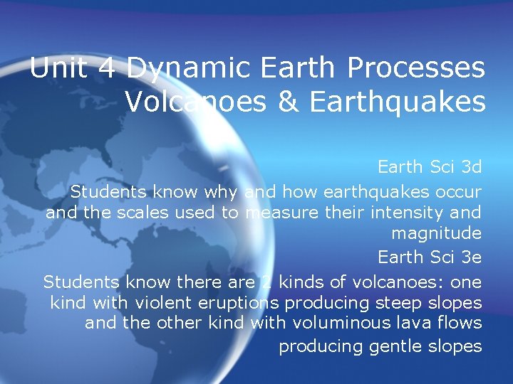 Unit 4 Dynamic Earth Processes Volcanoes & Earthquakes Earth Sci 3 d Students know