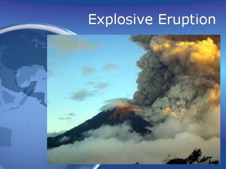 Explosive Eruption 