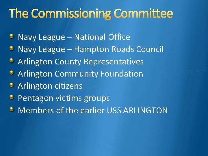 The Commissioning Committee Navy League – National Office Navy League – Hampton Roads Council